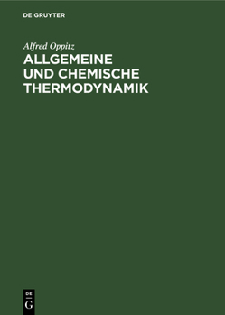 Hardcover Allgemeine Und Chemische Thermodynamik: Kurzes Lehrbuch Und Nachschlageschrift Für Ingenieure Und Technische Physiker [German] Book