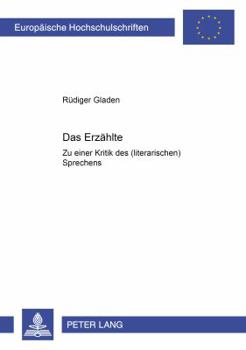 Paperback Das Erzaehlte: Zu Einer Kritik Des (Literarischen) Sprechens [German] Book