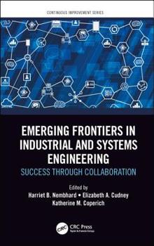 Hardcover Emerging Frontiers in Industrial and Systems Engineering: Success Through Collaboration Book