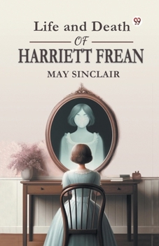 Life and Death of Harriett Frean
