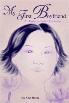 Paperback My First Boyfriend: An Unforgettable Obsession Book