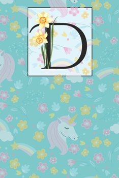 Paperback D: Floral D with Unicorn Monogram Initial D Notebook Journal 6x9, 120 pages Lined Notebook For Girls, D Journal for man, Book