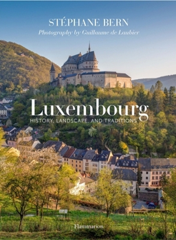 Hardcover Luxembourg: History, Landscape, and Traditions Book