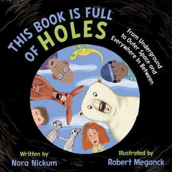Hardcover This Book Is Full of Holes: From Underground to Outer Space and Everywhere in Between Book