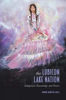 Paperback The Lubicon Lake Nation: Indigenous Knowledge and Power Book