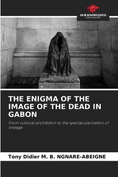 Paperback The Enigma of the Image of the Dead in Gabon Book