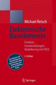 Hardcover Elektronische Bauelemente: Funktion, Grundschaltungen, Modellierung Mit Spice [German] Book