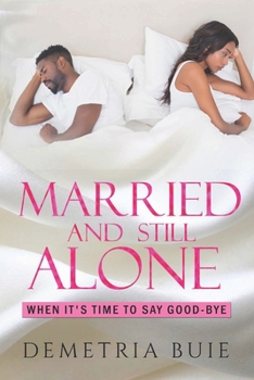 Paperback Married And Still Alone: Is there a perfect marriage? Do I leave or do I stay? Book