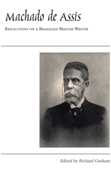 Paperback Machado de Assis: Reflections on a Brazilian Master Writer Book