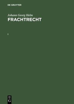 Hardcover Johann Georg Helm: Frachtrecht. I (German Edition) [German] Book