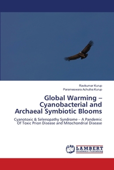 Global Warming - Cyanobacterial and Archaeal Symbiotic Blooms
