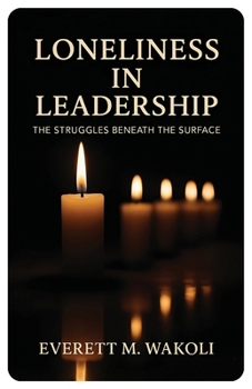 Paperback Loneliness in Leadership, The Struggles Beneath the Surface Book
