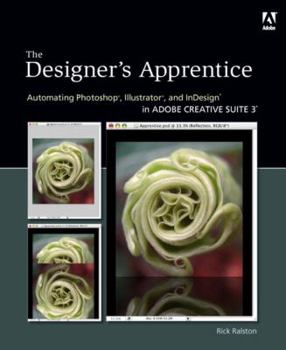 Paperback The Designer's Apprentice: Automating Photoshop, Illustrator, and Indesign in Adobe Creative Suite 3 Book