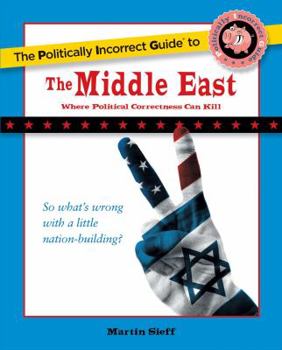 Paperback The Politically Incorrect Guide to the Middle East Book