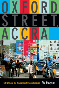 Paperback Oxford Street, Accra: City Life and the Itineraries of Transnationalism Book