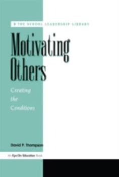 Paperback Motivating Others (School Leadership Library) Book