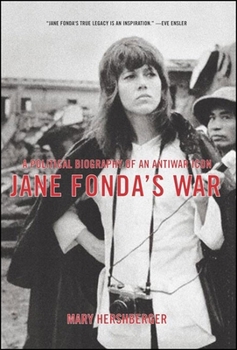 Hardcover Jane Fonda's War: A Political Biography of an Antiwar Icon Book