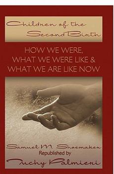 Paperback Children Of The Second Birth: What We Used to Be Like, What Happened, and What We Are Like Now Book