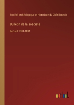 Paperback Bulletin de la sosciété: Recueil 1881-1891 [French] Book