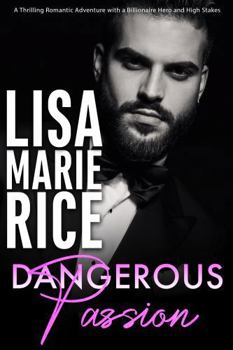 Dangerous passion - Book #3 of the Dangerous