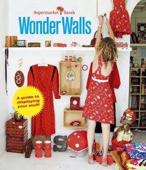 Hardcover Wonder Walls: A guide to displaying your stuff! Book