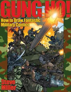 Paperback Gung Ho!: How to Draw Fantastic Military Comics Book
