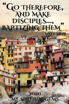 Go Therefore And Make Disciples Baptizing Them Matt 28 19 My Spiritual Gems 2020: | JW 2020 Year Text Notebook / Journal for Jehovah's Witnesses. Add ... A PERFECT Jehovahs Witnesses Gift! Version 2