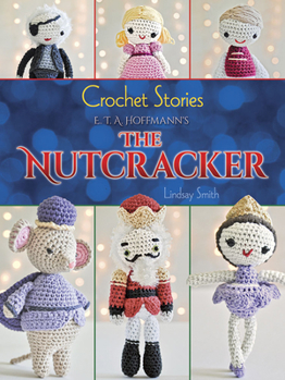 Paperback Crochet Stories: E. T. A. Hoffmann's the Nutcracker Book