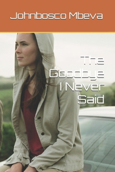 The Goodbye I Never Said (ROMANCE)