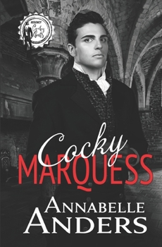 Cocky Marquess - Book #5 of the Regency Cocky Gents