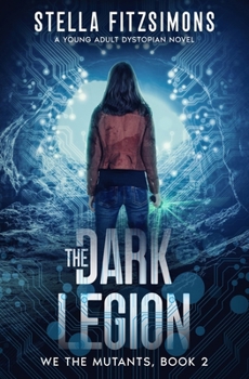The Dark Legion: A Young Adult Dystopian Novel (We The Mutants)