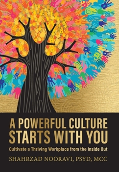 Hardcover A Powerful Culture Starts with You: Cultivate a Thriving Workplace from the Inside Out Book