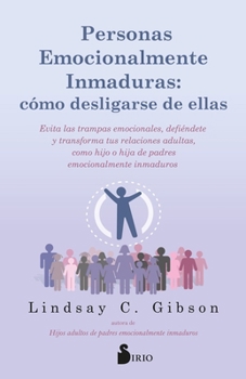 Paperback Personas Emocionalmente Inmaduras: Cómo Desligarse de Ellas [Spanish] Book