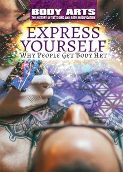 Library Binding Express Yourself: Why People Get Body Art Book