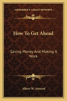 Paperback How To Get Ahead: Saving Money And Making It Work Book