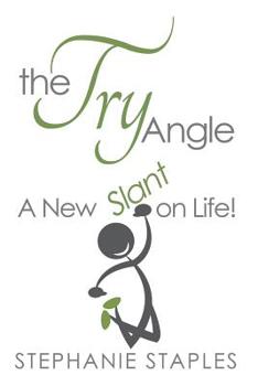 Paperback The Try Angle: A New Slant on Life! Book