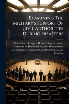Examining The Military's Support Of Civil Authorities During Disasters