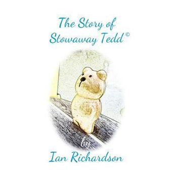 Paperback The Story of Stowaway Tedd: Stowaway Tedd Goes Sailing Book