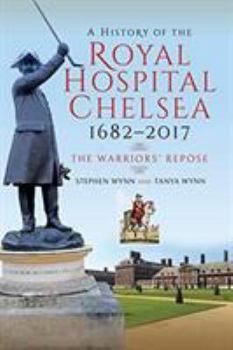 Paperback A History of the Royal Hospital Chelsea 1682-2017: The Warriors' Repose Book