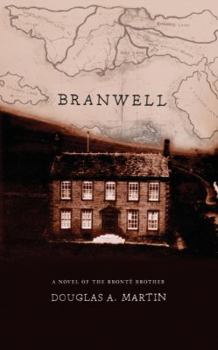 Paperback Branwell: A Novel of the Bronta Brother Book