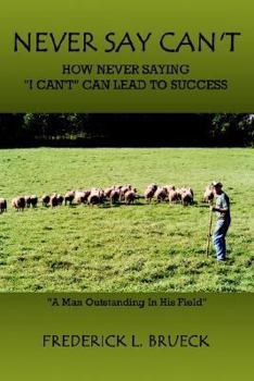 Paperback Never Say Can't: How Never Saying "I Can't" Can Lead to Success Book