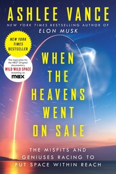 Paperback When the Heavens Went on Sale: The Misfits and Geniuses Racing to Put Space Within Reach Book