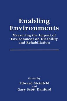 Hardcover Enabling Environments: Measuring the Impact of Environment on Disability and Rehabilitation Book