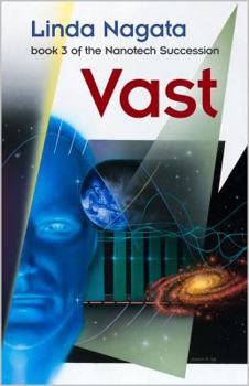 Vast - Book #3 of the Nanotech Succession