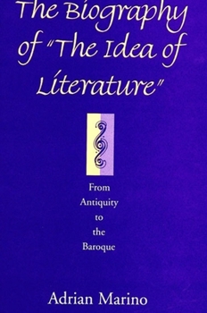 Paperback The Biography of the Idea of Literature: From Antiquity to the Baroque Book