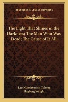 The Light That Shines In The Darkness. The Man Who Was Dead. The Cause Of It All