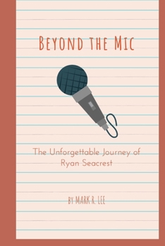 Paperback Beyond the Mic: The Unforgettable Journey of Ryan Seacrest Book