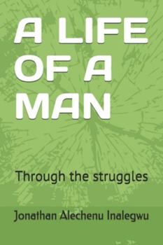 Paperback A Life of a Man: Through the struggles Book