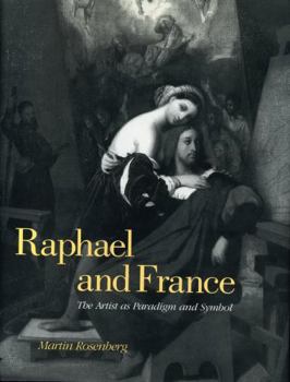 Hardcover Raphael and France: The Artist as Paradigm and Symbol Book