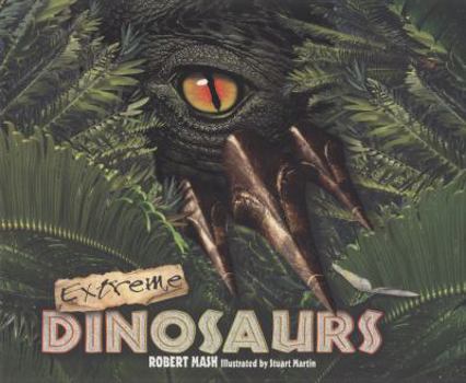 Paperback Extreme Dinosaurs. Written by Robert MASH Book
